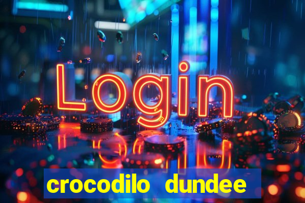 crocodilo dundee filme completo dublado